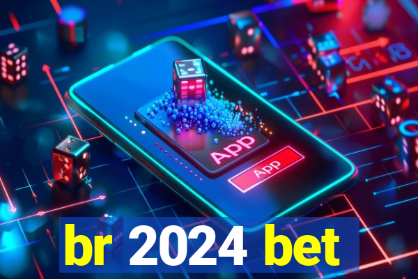 br 2024 bet